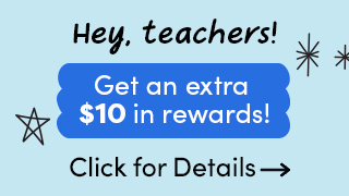 Hey teachers! Get and extra $10 in rewards!