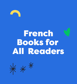 We offer French books and resources for all readers.